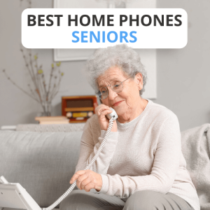 Best Home Phones for Seniors